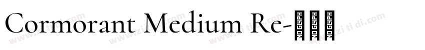 Cormorant Medium Re字体转换 Cormorant Medium Re字体转换